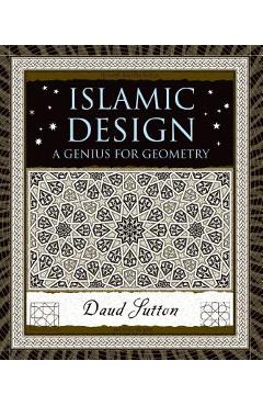 Coperta cărții 'Islamic Design: A Genius for Geometry - Daud Sutton'