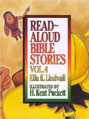 Read Aloud Bible Stories Volume 4 - Ella K. Lindvall