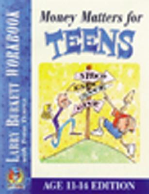 Money Matters Workbook for Teens (Ages 11-14) - Larry Burkett