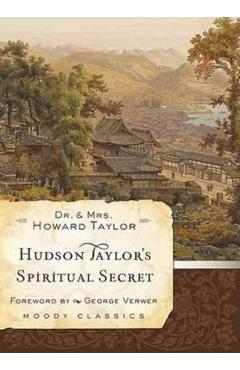 Hudson Taylor's Spiritual Secret - Dr Howard Taylor