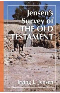 Jensen's Survey of the Old Testament - Irving L. Jensen