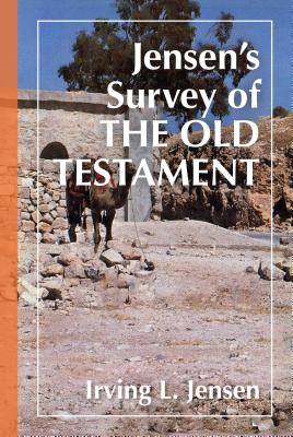 Jensen's Survey of the Old Testament - Irving L. Jensen