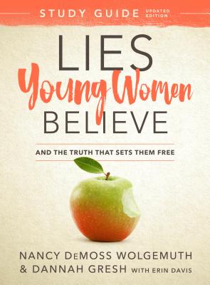 Lies Young Women Believe Study Guide: And the Truth That Sets Them Free - Nancy Demoss Wolgemuth