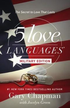 Poza produsului The 5 Love Languages Military Edition: The Secret to Love That Lasts - Gary Chapman
