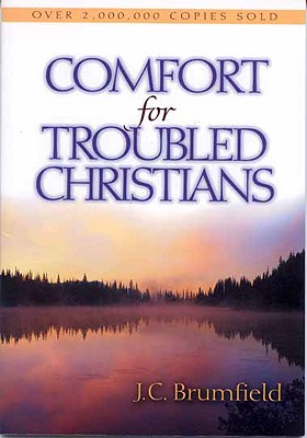 Comfort for Troubled Christians - J. C. Brumfield