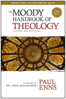 The Moody Handbook of Theology - Paul Enns