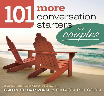 101 More Conversation Starters for Couples - Gary Chapman