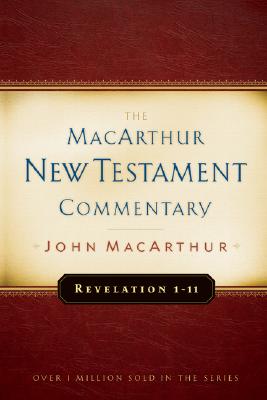 Revelation 1-11 MacArthur New Testament Commentary - John Macarthur