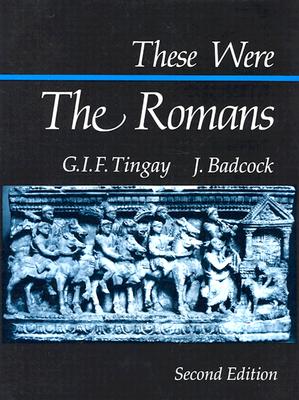 These Were the Romans - G. I. F. Tingay