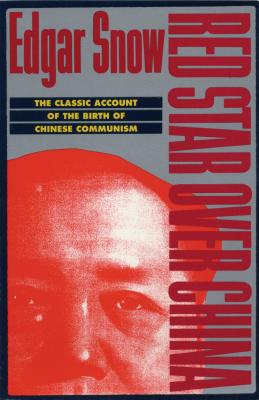 Red Star Over China: The Classic Account of the Birth of Chinese Communism - Edgar Snow