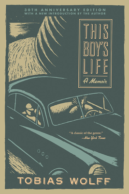 This Boy's Life (30th Anniversary Edition): A Memoir - Tobias Wolff