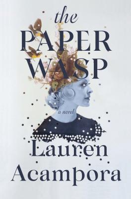 The Paper Wasp - Lauren Acampora