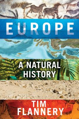 Europe: A Natural History - Tim Flannery