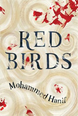 Red Birds - Mohammed Hanif