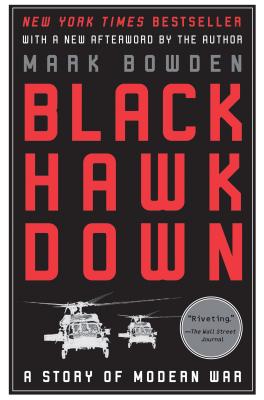 Black Hawk Down: A Story of Modern War - Mark Bowden