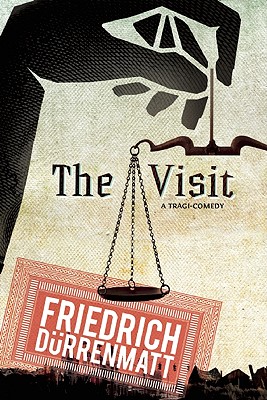 The Visit: A Tragicomedy - Friedrich Durrenmatt