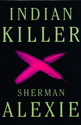 Indian Killer - Sherman Alexie