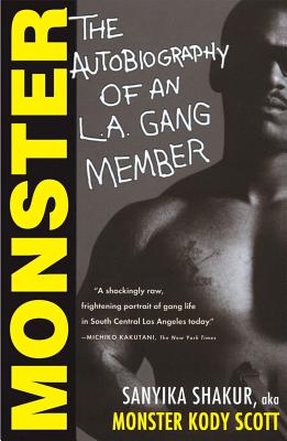 Monster: The Autobiography of an L.A. Gang Member - Sanyika Shakur