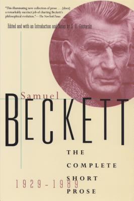 The Complete Short Prose of Samuel Beckett, 1929-1989 - Samuel Beckett