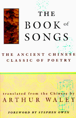 The Book of Songs: The Ancient Chinese Classic of Poetry - Arthur Waley