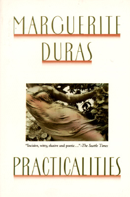 Practicalities - Marguerite Duras