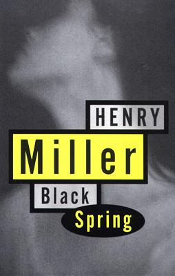Black Spring - Henry Miller