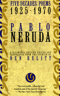 Five Decades: Poems 1925-1970 - Pablo Neruda