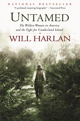 Untamed: The Wildest Woman in America and the Fight for Cumberland Island - Will Harlan