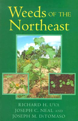 Weeds of the Northeast - Richard H. Uva