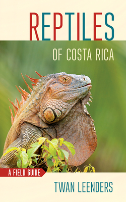 Amphibians and Reptiles of Costa Rica: A Pocket Guide - Federico Mu�oz Chac�n