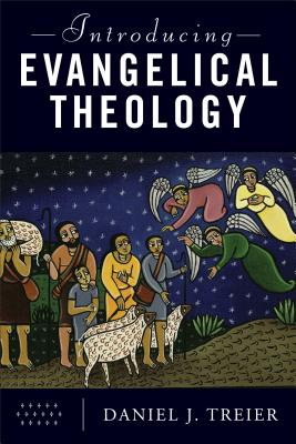 Introducing Evangelical Theology - Daniel J. Treier