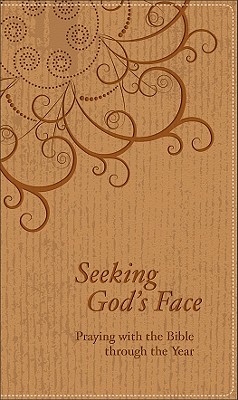 Seeking God's Face: Praying with the Bible Through the Year - Baker Publishing Group