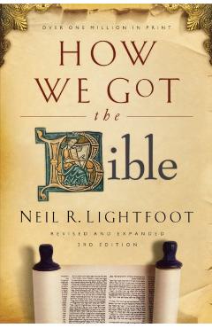 How We Got the Bible - Neil R. Lightfoot