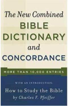 New Combined Bible Dictionary and Concordance - Baker Publishing Group