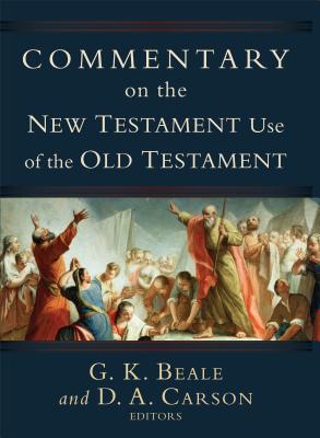 Commentary on the New Testament Use of the Old Testament - D. A. Carson