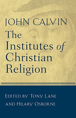The Institutes of Christian Religion - John Calvin