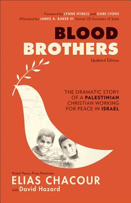 Blood Brothers: The Dramatic Story of a Palestinian Christian Working for Peace in Israel - Elias Chacour