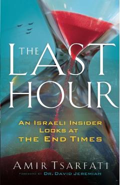 The Last Hour: An Israeli Insider Looks at the End Times - Amir Tsarfati
