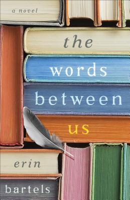 The Words Between Us - Erin Bartels