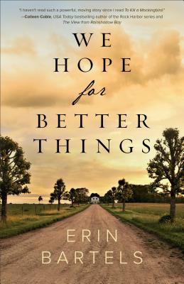 We Hope for Better Things - Erin Bartels