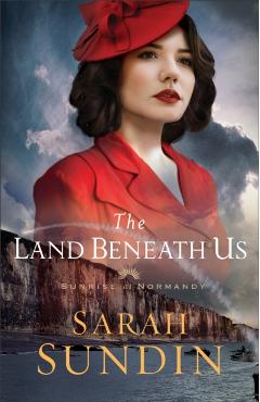 The Land Beneath Us - Sarah Sundin