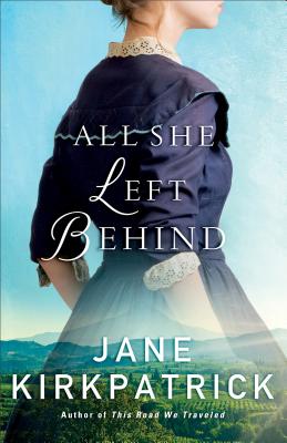 All She Left Behind - Jane Kirkpatrick