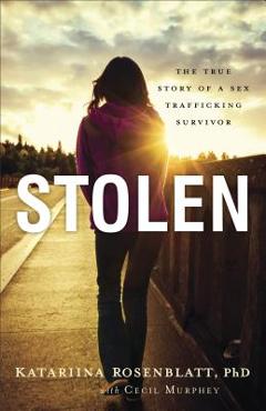 Poza produsului Stolen: The True Story of a Sex Trafficking Survivor - Katariina Phd Rosenblatt