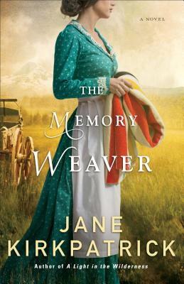 The Memory Weaver - Jane Kirkpatrick