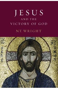 Jesus and the Victory of God - N. T. Wright