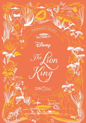 Disney Animated Classics: The Lion King - Editors Of Studio Fun International