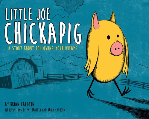 Little Joe Chickapig - Brian Calhoun