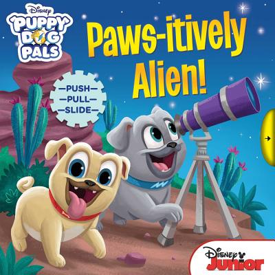 Disney Puppy Dog Pals: Paws-Itively Alien! - Courtney Acampora