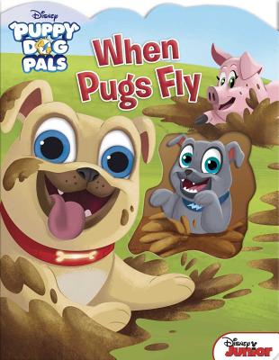 Disney Puppy Dog Pals: When Pugs Fly - Maggie Fischer
