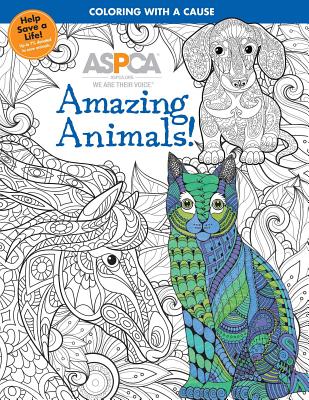 ASPCA Adult Coloring for Pet Lovers: Amazing Animals! - Rebecca A. Stone